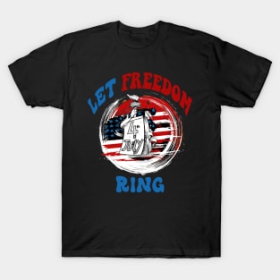 4th of july - let freedom ring T-Shirt